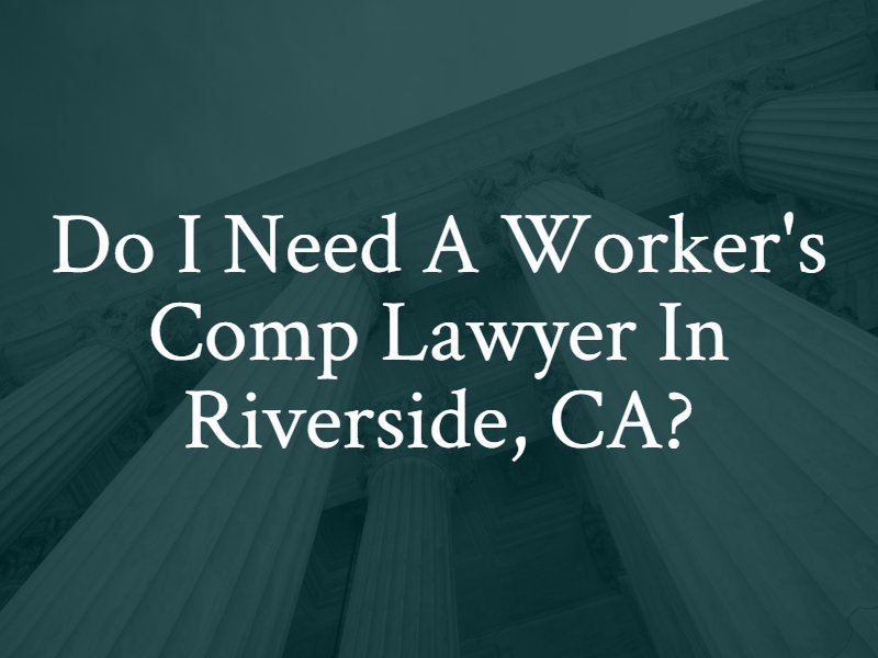 Riverside Workers’ Compensation Lawyer