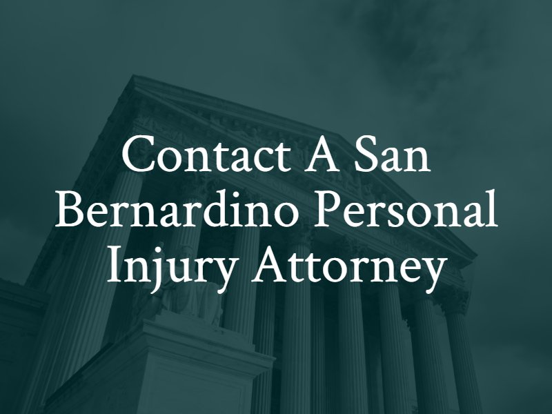 Contact a San Bernardino, CA personal injury lawyer