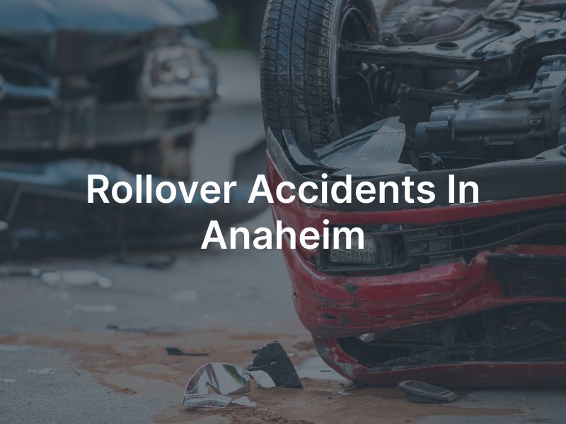 Anaheim rollover accident attorney 