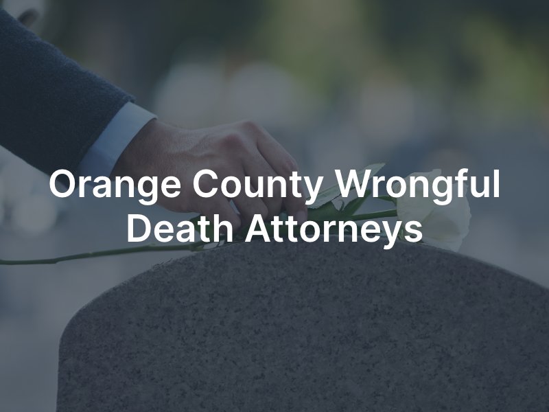 Orange County wrongful death lawyer 