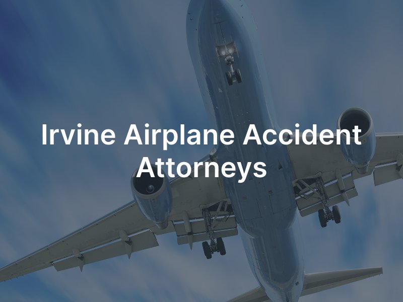 Irvine airplane accident lawyers 