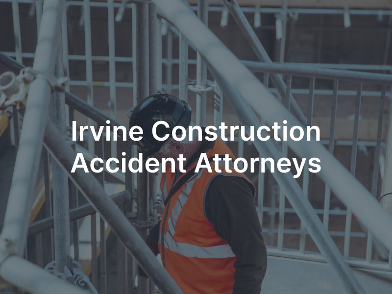Irvine construction accident attorneys 