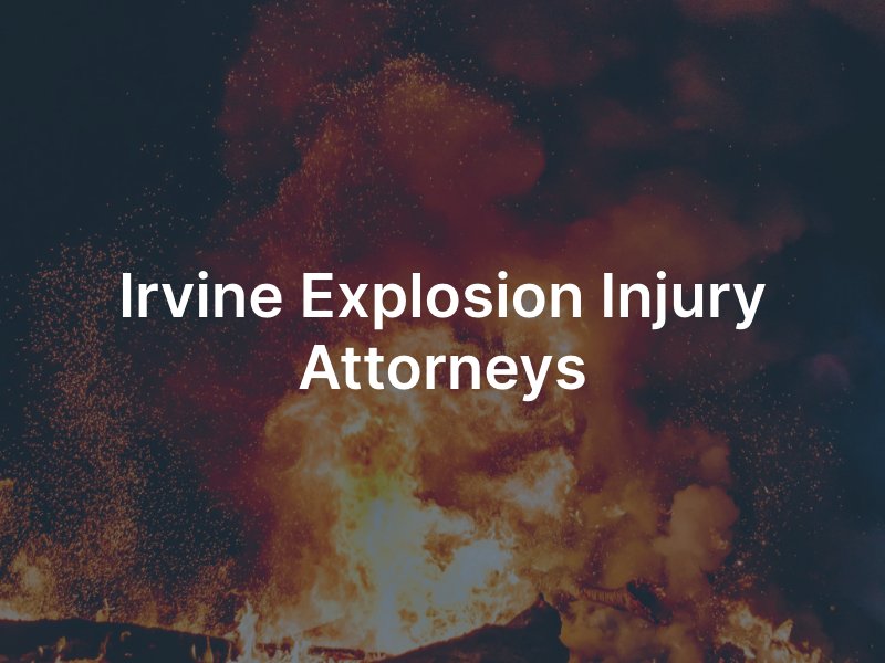 Irvine explosion lawyer 