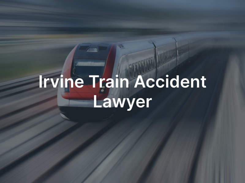 Irvine train accident attorney 