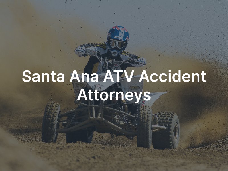 Santa Ana ATV accident lawyer 