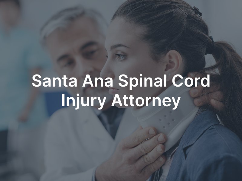 Santa Ana spinal cord injury lawyer 