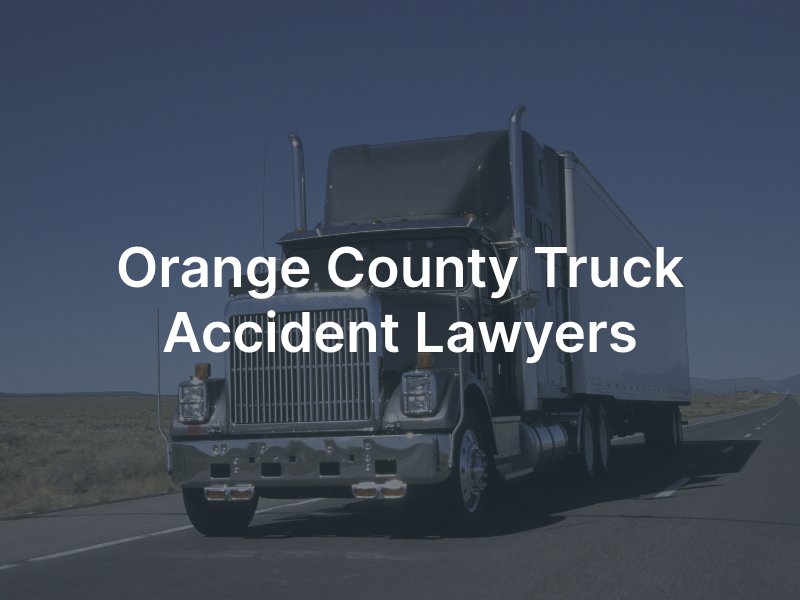 Orange County truck accident lawyer