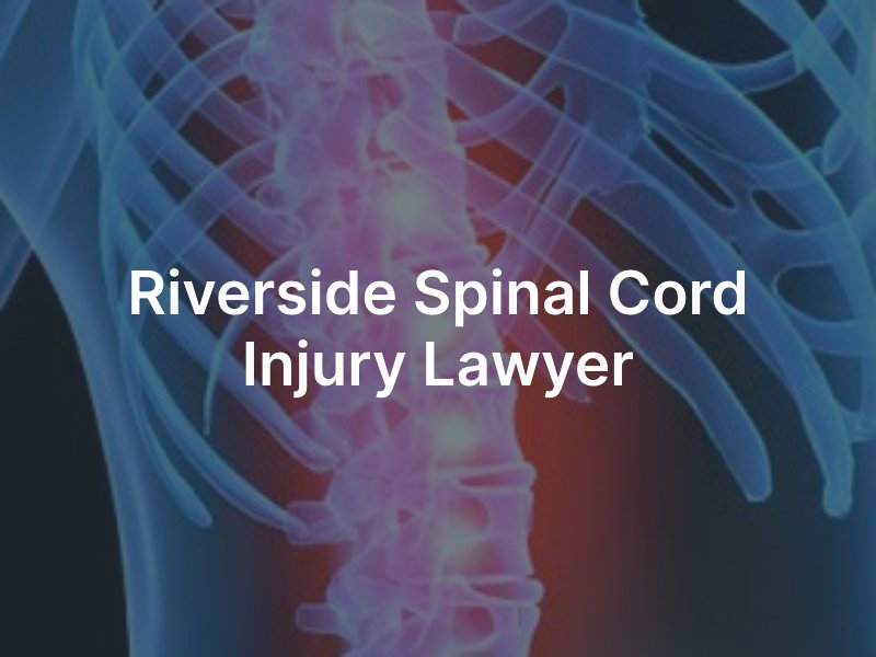 Riverside spinal cord injury attorney 