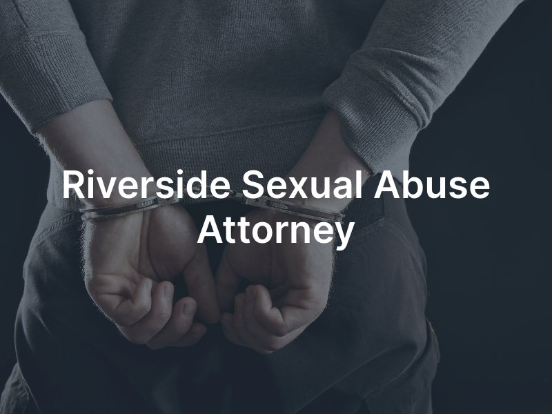 Riverside sexual abuse lawyer 