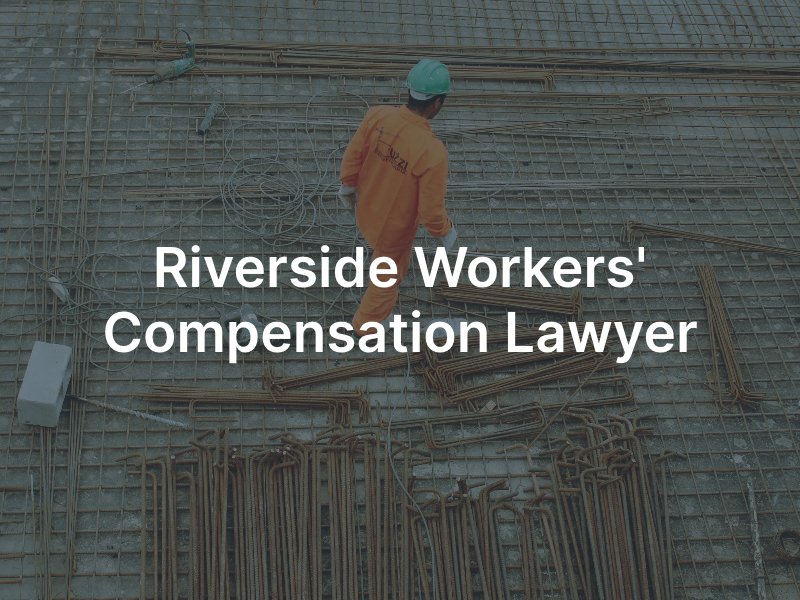 Riverside workers compensation attorney 