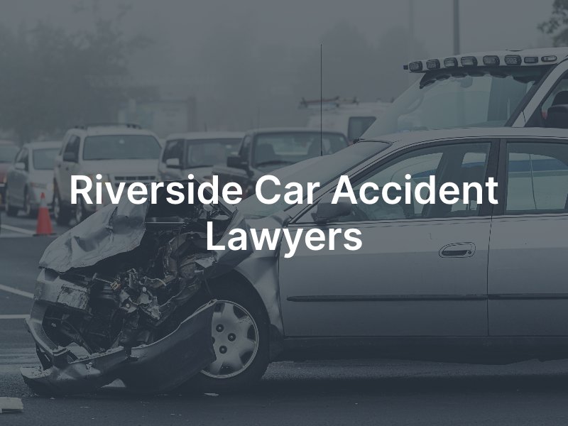 Riverside car accident attorney 