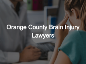 Orange County Brain Injury Lawyers