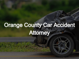 Orange County Car Accident Attorney