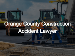 Orange County Construction Accident Lawyer
