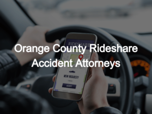 Orange County Rideshare Accident Attorneys