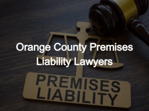 ​Orange County Premises Liability Lawyers